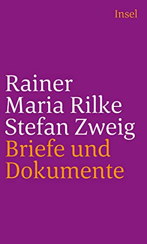 Rainer Maria Rilke und Stefan Zweig in Briefen und Dokumenten von Insel Verlag